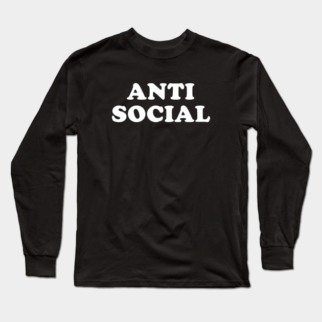 Anti Social Long Sleeve T-Shirt by newledesigns